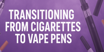 Transitioning from Cigarettes to Vape Pens