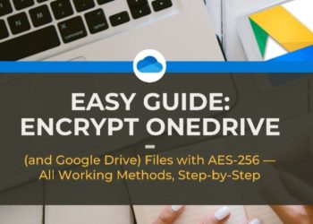 Encrypt OneDrive (and Google Drive) Files with AES-256 — All Working Methods, Step-by-Step