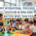 Why International Preschool Education in Hong Kong Matters More Than Ever