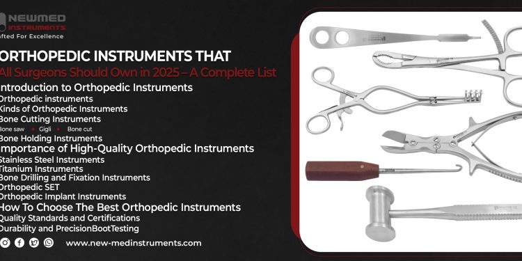 Orthopedic Instruments That All Surgeons Should Own in 2025 – A Complete List